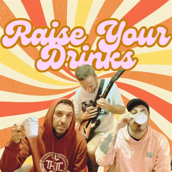 Raise Your Drinks — cover art